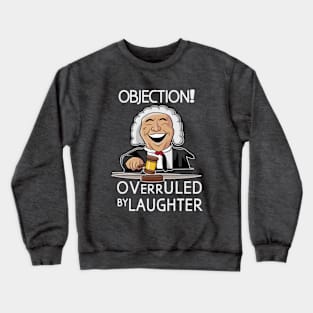 objection overruled by Laughter Crewneck Sweatshirt